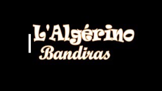 L'Algérino - Banderas [Clip Officiel] lyrice