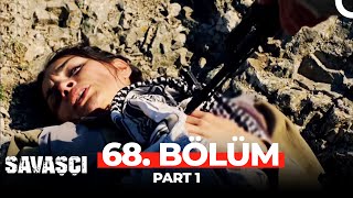 Savaşçı 68 Bölüm Part 1