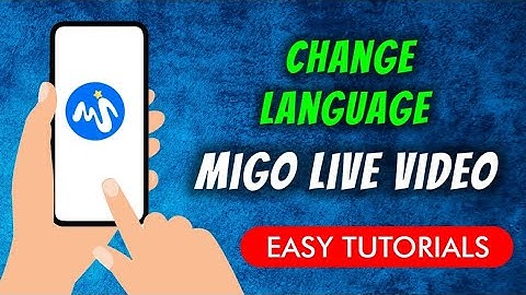 How To Change Language On MIGO Live - Voice & Video Chat App
