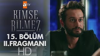 Kimse Bilmez 15. Bölüm 2. Fragmanı