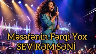 Məsafənin Fərqi Yox - Sevirəm Səni 2026 Romantic Ballad