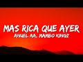 Anuel AA, Mambo Kingz, DJ Luian - Mas Rica Que Ayer (Letra/Lyrics)