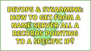 DevOps & SysAdmins: How to get from a name server all A records pointing to a specific IP? Wealth