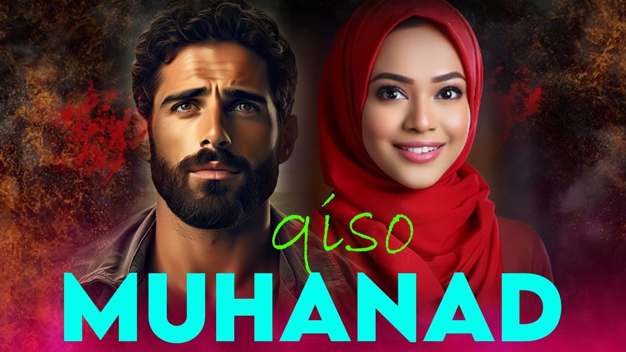Muhanad? || Qiso cajiib ah