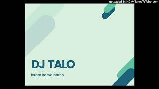 DJ TALO lerato ke wa batho