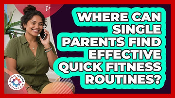 Where Can Single Parents Find Effective Quick Fitness Routines? - Single Parent Support Hub