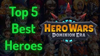 Top 5 Best Heroes - Hero Wars: Domininon Era