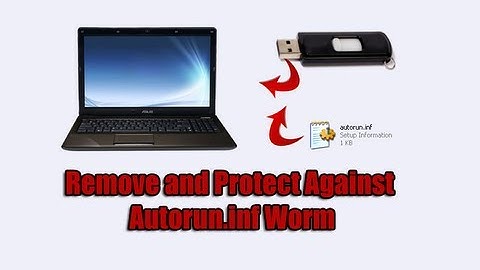 Remove and Protect Against Autorun.inf USB Worm