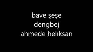 BAVE ŞEŞI dengbej ahmede helıksan
