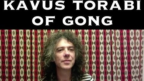 Kavus Torabi of Gong - The ProgCast with Gregg Bendian