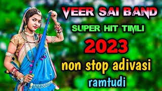 Veer Sai Band 2023 Super Hit Timli Song 2023 Non Stop Adivasi Ramtudi 2023