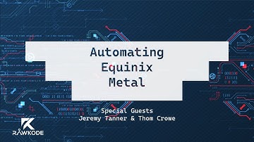 Automating Equinix Metal | Metal Monday
