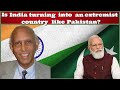 Is india turning into an extremist country like pakistan