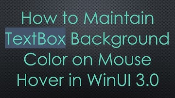 How to Maintain TextBox Background Color on Mouse Hover in WinUI 3.0