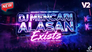Download Lagu DJ MENCARI ALASAN BREAKBEAT TERBARU FULL BASS (COVER AI) 🔥 DJ JEDAG-JEDUG VIRAL TIKTOK  MP3