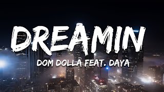 Dom Dolla Feat. Daya - Dreamin