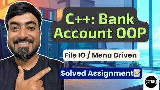 C++ Program: Bank Account (OOP) | Solved Assignment in C++