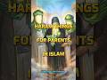 HARAM THINGS FOR PARENTS IN ISLAM ☪️ #shorts #islam