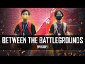 Between The Battlegrounds EP1 - Be Prepared | Documentary Ft. Zuxxy, Luxxy, MADTOI, MARTIN