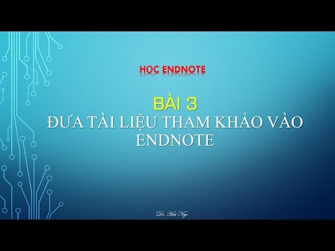 Học Endnote – Bài 3: Nhập tài liệu tham khảo vào endnote