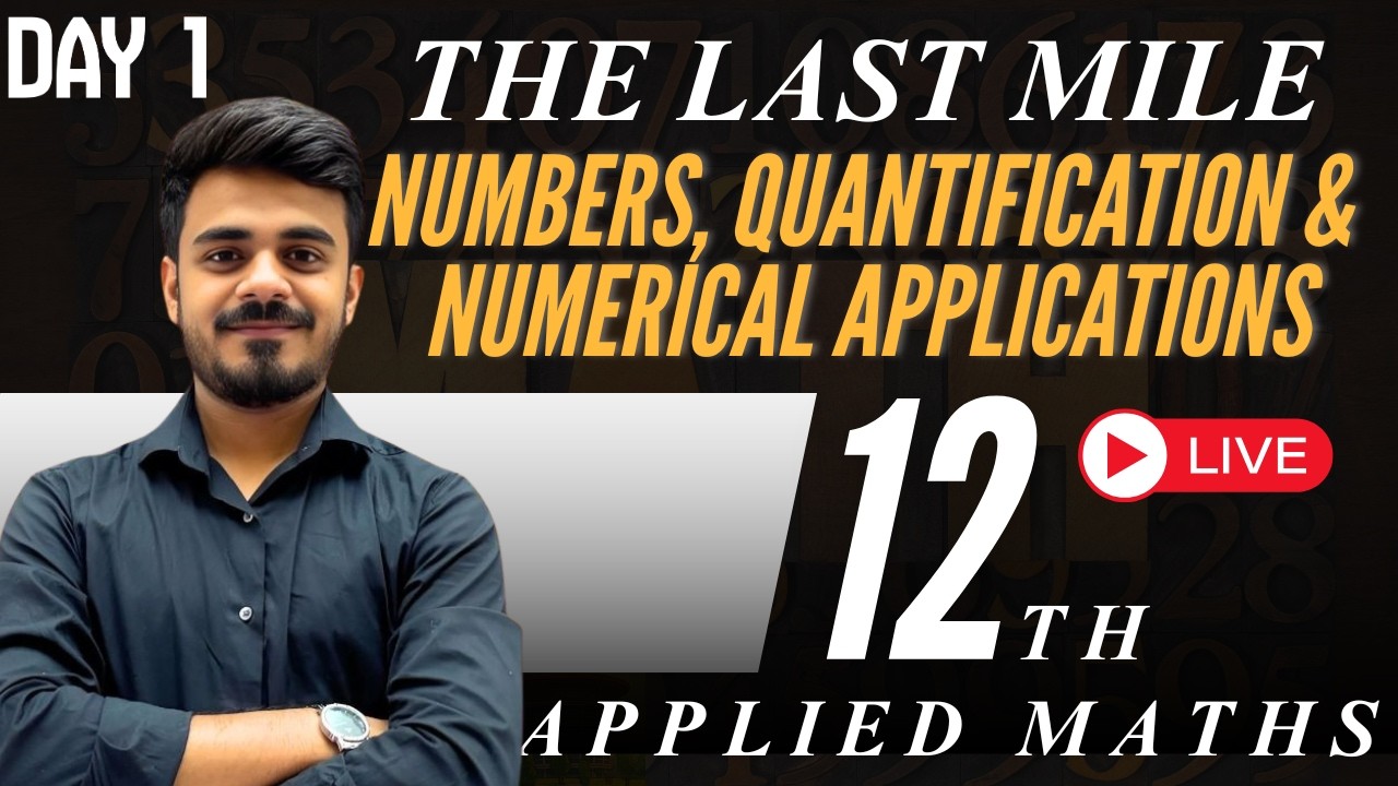 NUMBERS, QUANTIFICATION AND APPLICATIONS| APPLIED MATHS| THE LAST MILE| CBSE BOARDS 2026