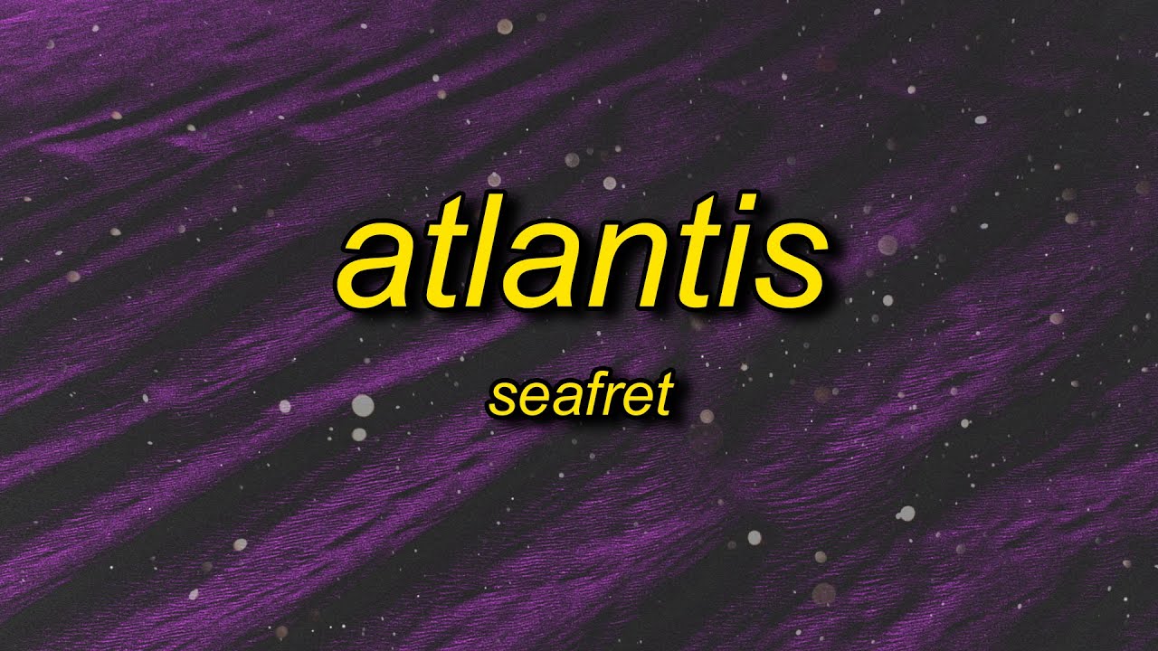 Seafret   Atlantis Lyrics  i feel it coming down she said in my heart and in my head