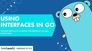 Using Interfaces In Go - Huddle Bytes