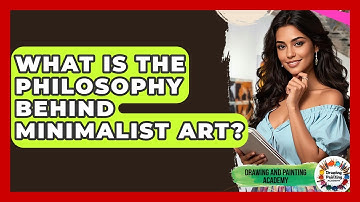 What Is The Philosophy Behind Minimalist Art? - Drawing and Painting Academy