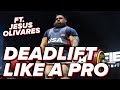 Deadlift like a pro jesus olivares stepbystep technique breakdown