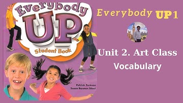 Everybody UP1 Level 1 Unit 2 Art Class | VOCABULARY