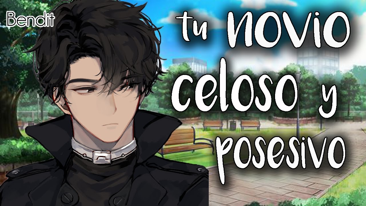 Tu NOVIO CELOSO y POSESIVO [Roleplay en español][Novio celoso]