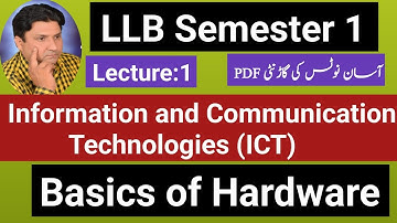 Information and Communication Technologies (ICT) | LLB Semster1 (ICT)| Basics of Hardware|