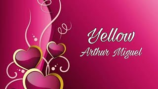 Yellow -Arthur Miguel (lyrics)