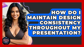How Do I Maintain Design Consistency Throughout My Presentation? - Graphic Design Nerd
