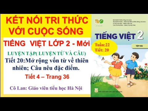 Luyện từ và câu / Kết nối tri thức/Tiết20: Mở rộng vốn từ về thiên nhiên; Câu nêu đặc điểm(trang36)