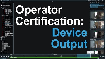 27 - Device Output - Nx Operator Certification