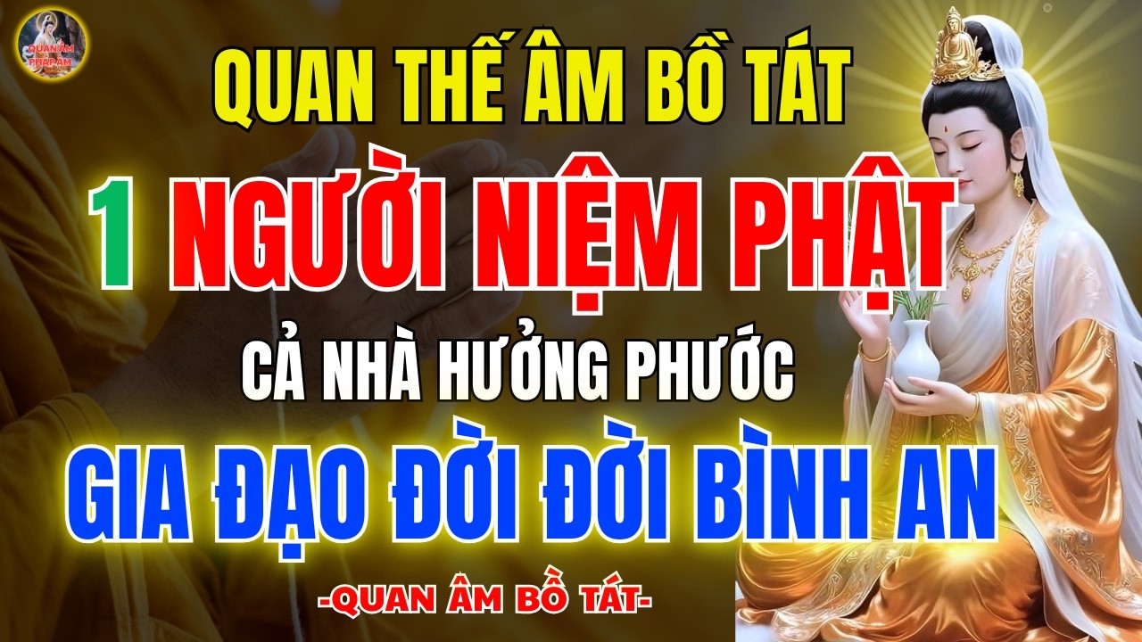 Quan Âm Bồ Tát Dạy Người Tu Tại Gia Niệm Phật Trong Nhà 🙏 Gieo Phúc Gia Đạo, Tâm An Mỗi Ngày