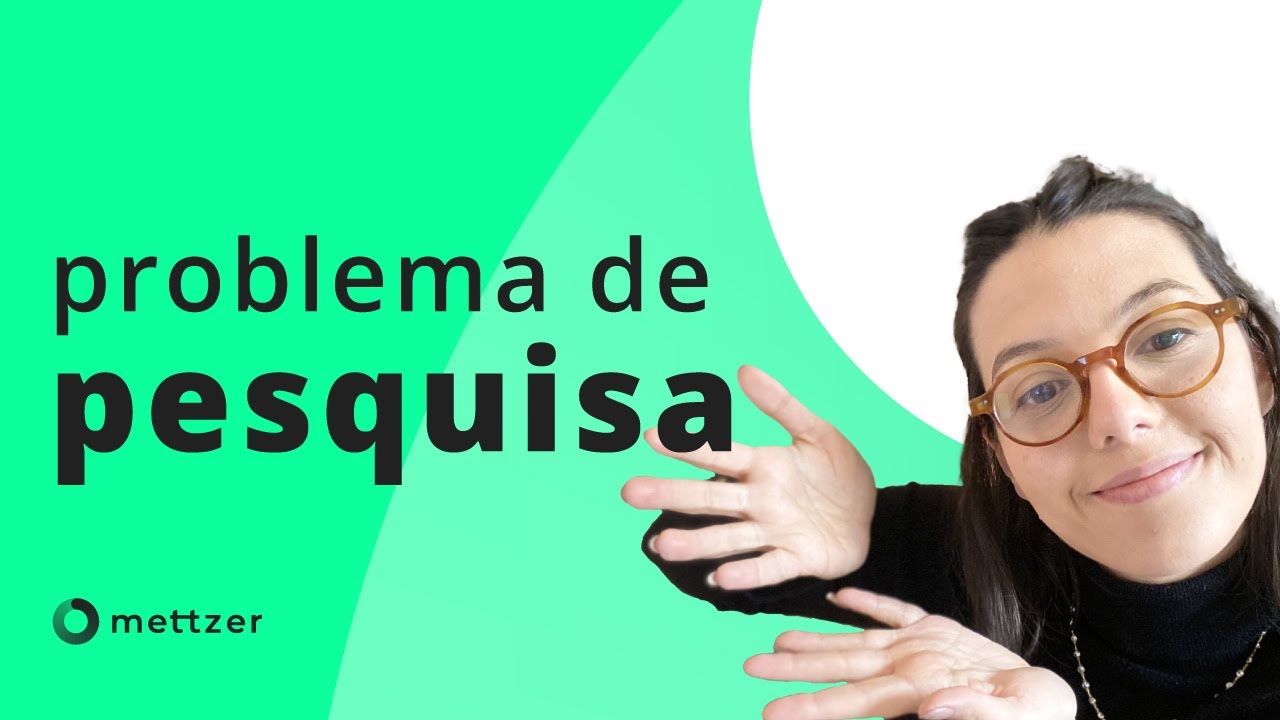 Problema de pesquisa: Tudo o que você precisa saber