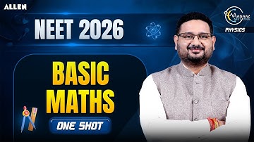 Basic Maths | One Shot for NEET 2026 | Physics by Aman Mathur Sir | ALLEN