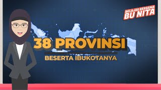 38 Provinsi di Indonesia beserta Ibukotanya | Belajar Bersama Bu Nita