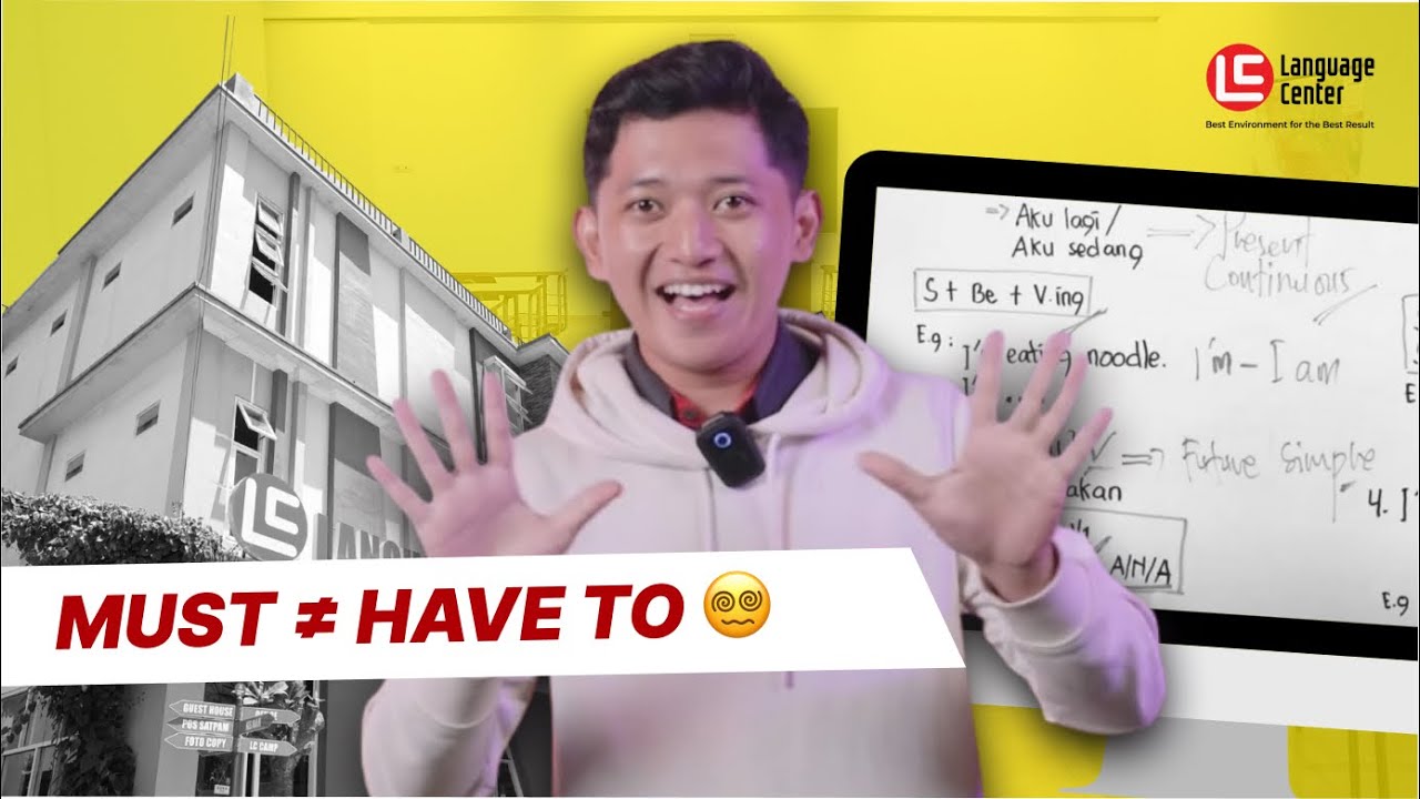 MUST vs HAVE TO: Kelihatannya Sama Tapi Beda! 😱 | TEATU – Kampung Inggris LC