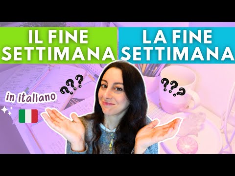 IL FINE SETTIMANA o LA FINE SETTIMANA? | Learn Italian
