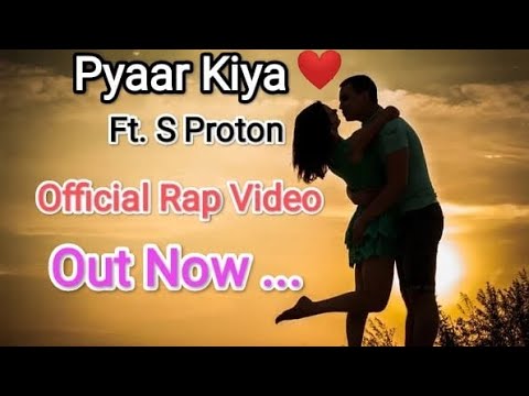 || Pyaar Kiya|| Ft. S Proton ( Official Rap video) #Viral#trending #Rapping#Shorts#shortsvideo #New.