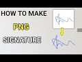 How to Make PNG Signature in Phone | Digital Signature | Transparent Signature