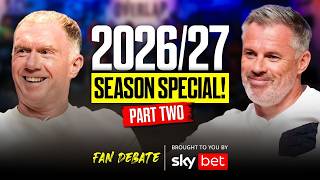 The Premier League New Season Special | Fan Debate Part 2