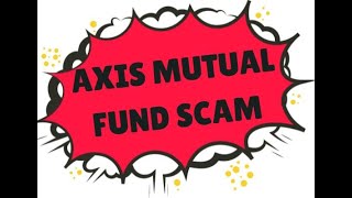 Axis Mutual Fund - Front Running Scam Revealed