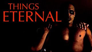 THINGS ETERNAL- Full Length Thriller Film