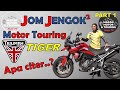 Jom Jengok2 Motor Touring TRIUMPH TIGER.... Apa Citer...?