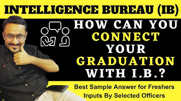 How can you connect your Graduation with Intelligence Bureau? || IB SA Interview By Sahil Mittal Sir