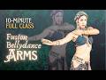 ARMS TRAINING | Fusion Belly Dance | 10 Minute Full Class | with Lamia Barbara